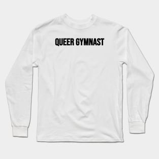 QUEER GYMNAST (Black - one line) Long Sleeve T-Shirt